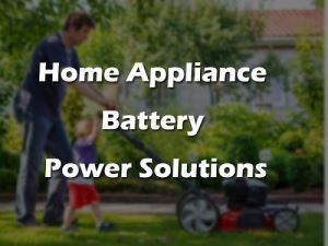 Home Appliance Battery Power Solutions