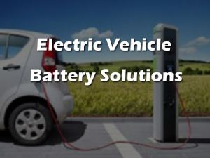 Electric Vehicle Battery Solutions
